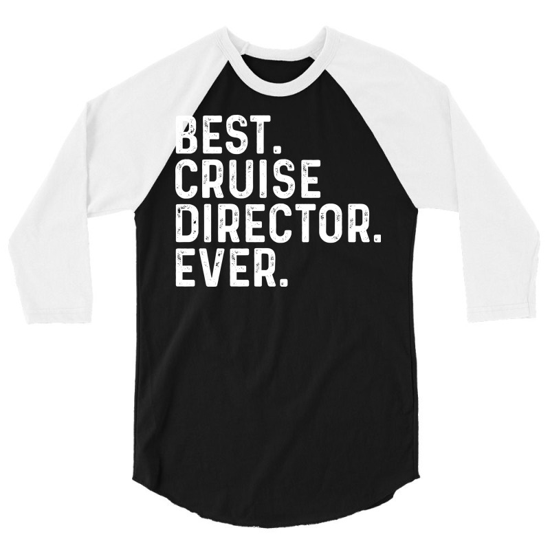 Best Cruise Director Ever Red 3/4 Sleeve Shirt | Artistshot