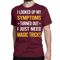 My Symptoms Magic Tricks Nature Classic T-shirt | Artistshot