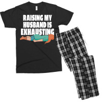 Raising My Husband Is Exhausting Love Men's T-shirt Pajama Set | Artistshot