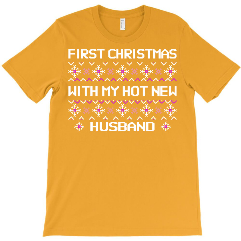 First Christmas With My Hot New Husband White Quot T-shirt | Artistshot