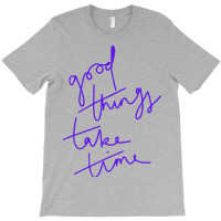 Good Things Take Time Girl Nostalgia T-shirt | Artistshot