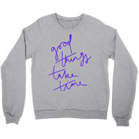 Good Things Take Time Girl Nostalgia Crewneck Sweatshirt | Artistshot