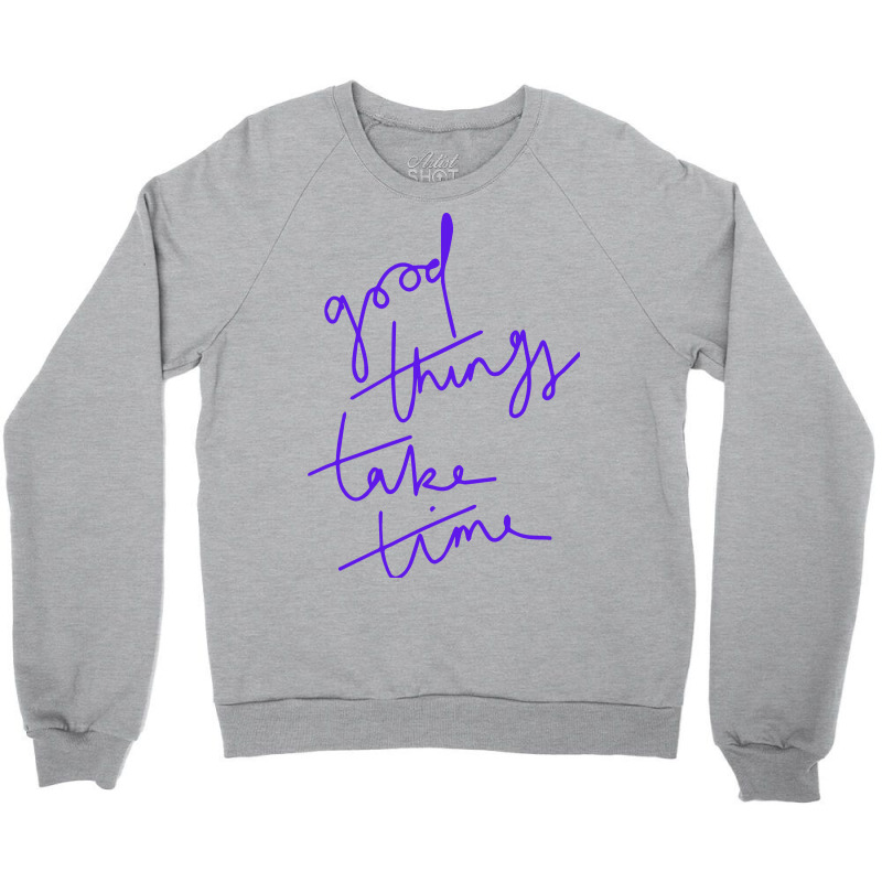 Good Things Take Time Girl Nostalgia Crewneck Sweatshirt by efobitrivan6 | Artistshot