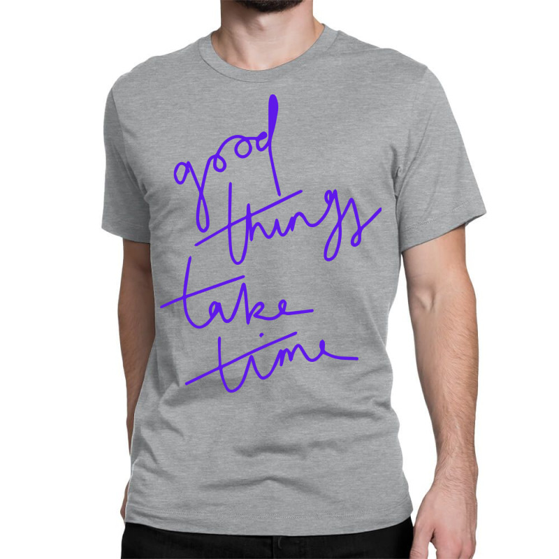 Good Things Take Time Girl Nostalgia Classic T-shirt by efobitrivan6 | Artistshot