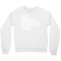 Best Payroll Manager Ever Summer Crewneck Sweatshirt | Artistshot