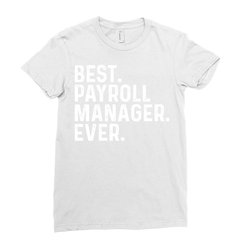 Best Payroll Manager Ever Summer Ladies Fitted T-Shirt by palokalgeau | Artistshot