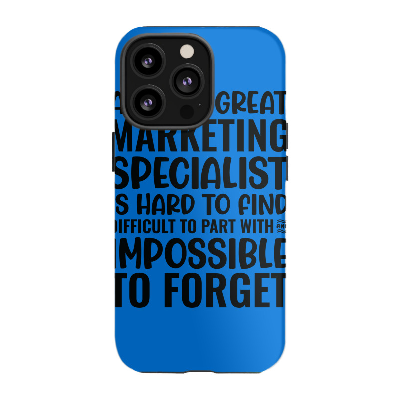 A Truly Great Marketing Specialist Is Hard To Find Iphone 13 Pro Case | Artistshot