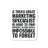 A Truly Great Marketing Specialist Is Hard To Find Sticker | Artistshot