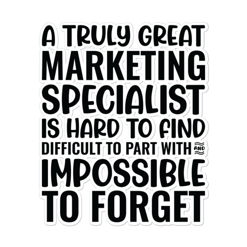 A Truly Great Marketing Specialist Is Hard To Find Sticker | Artistshot