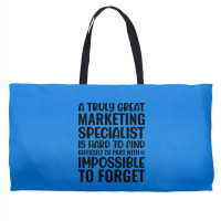 A Truly Great Marketing Specialist Is Hard To Find Weekender Totes | Artistshot