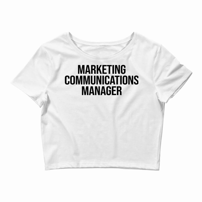 Marketing Communications Manager Summer Crop Top by abebcekajciaw | Artistshot