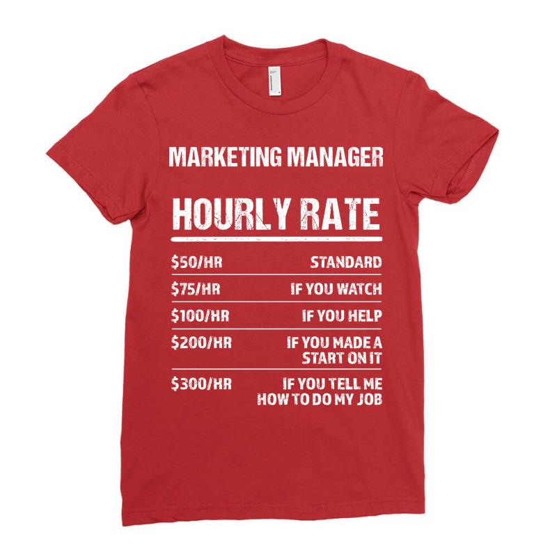 Marketing Manager Hourly Rate Funny Birthday Gift Ladies Fitted T-Shirt by yuuseisoujaar | Artistshot