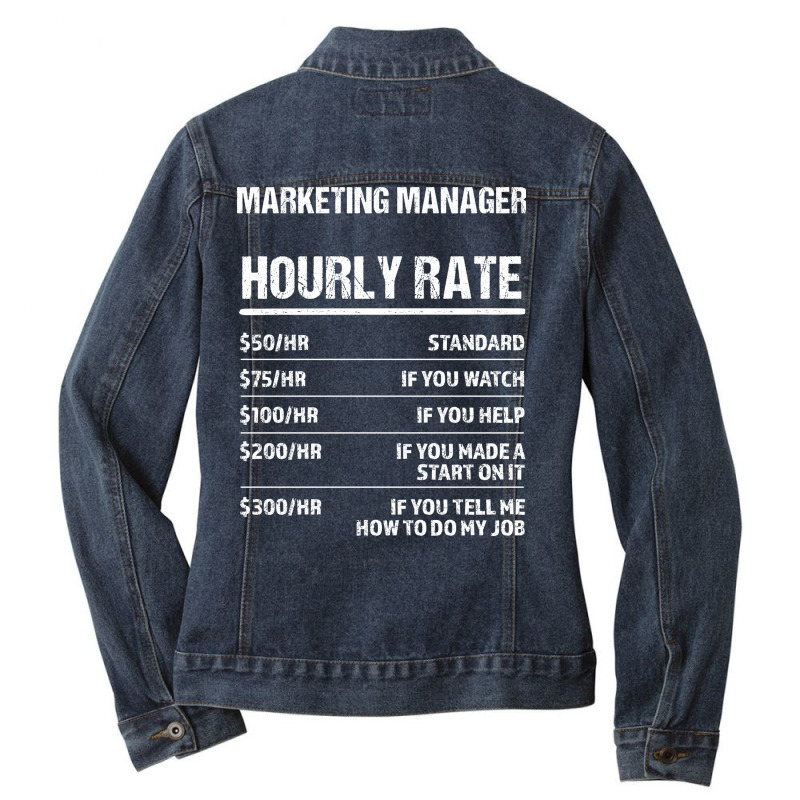 Marketing Manager Hourly Rate Funny Birthday Gift Ladies Denim Jacket by yuuseisoujaar | Artistshot