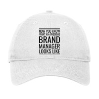 Now You Know What An Awesome Brand Manager Looks L Adjustable Cap | Artistshot