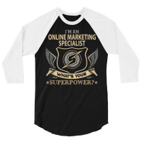 Online Marketing Specialist T  Superpower Gift Ite 3/4 Sleeve Shirt | Artistshot