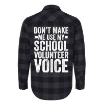 Dont Make Me Use My School Volunteer Voice Stars Flannel Shirt | Artistshot