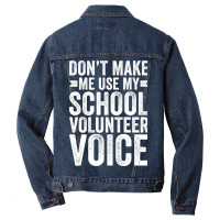 Dont Make Me Use My School Volunteer Voice Stars Men Denim Jacket | Artistshot