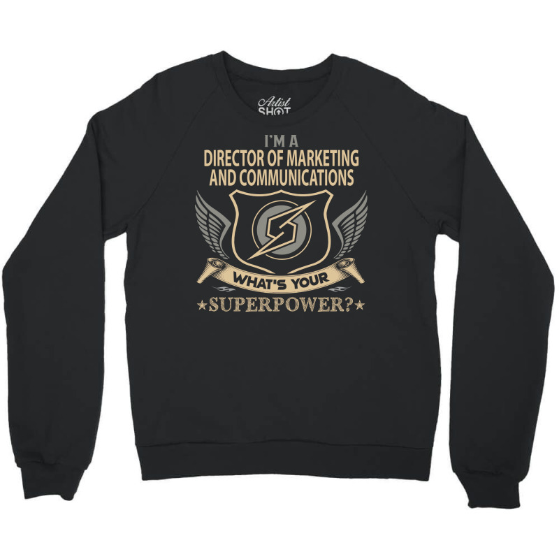 Director Of Marketing And Communications T  Superp Crewneck Sweatshirt | Artistshot