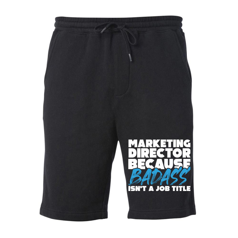 Marketing Director Because Badass Isnt A Job Title Fleece Short | Artistshot