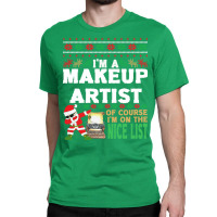 Makeup Artist  Ugly Christmas Makeup Artist Gift T Classic T-shirt | Artistshot