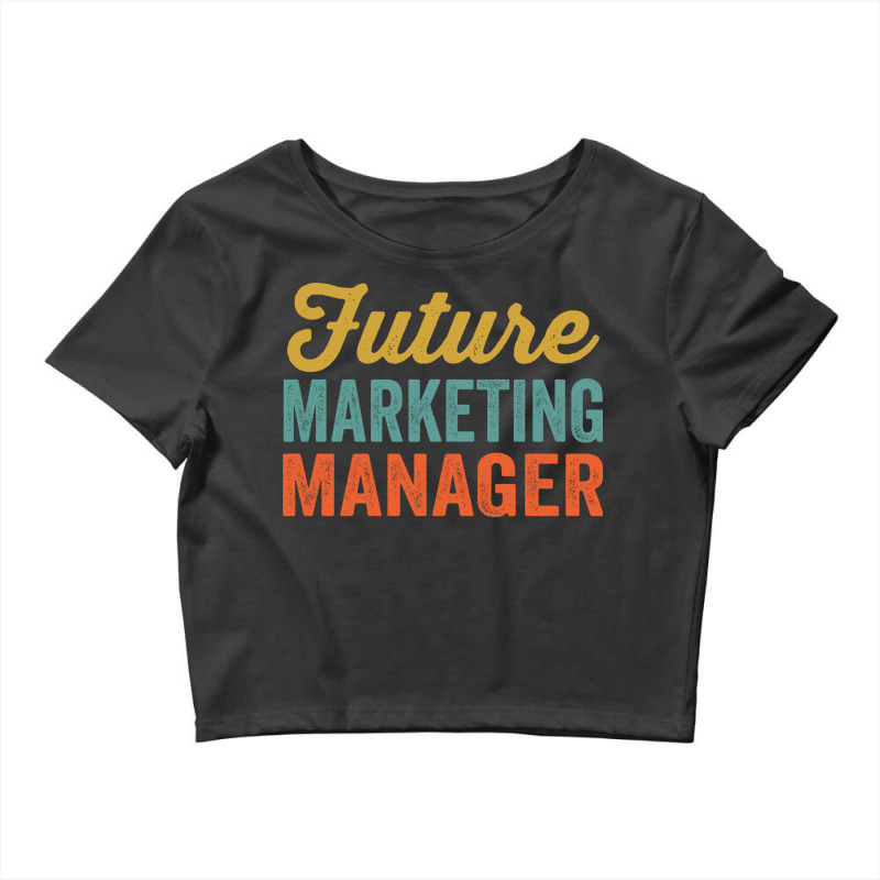 Future Marketing Manager Travel Crop Top by roidlhayemi1 | Artistshot