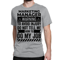 Marketing Manager Warning Vintage Classic T-shirt | Artistshot