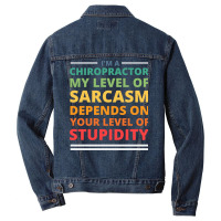 Im A Chiropractor My Level Of Sarcasm Depends On Y Men Denim Jacket | Artistshot