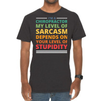 Im A Chiropractor My Level Of Sarcasm Depends On Y Vintage T-shirt | Artistshot