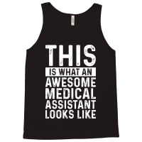 This Is What An Awesome Medical Assistant Looks Li Tank Top | Artistshot