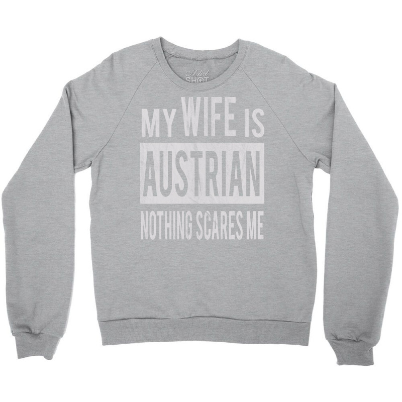 Gift To Austrian Wife From Austria Husband Present Crewneck Sweatshirt | Artistshot