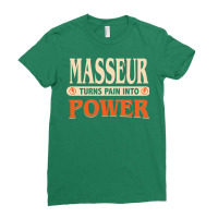 Masseur Turns Pain Into Power Boy Ladies Fitted T-shirt | Artistshot