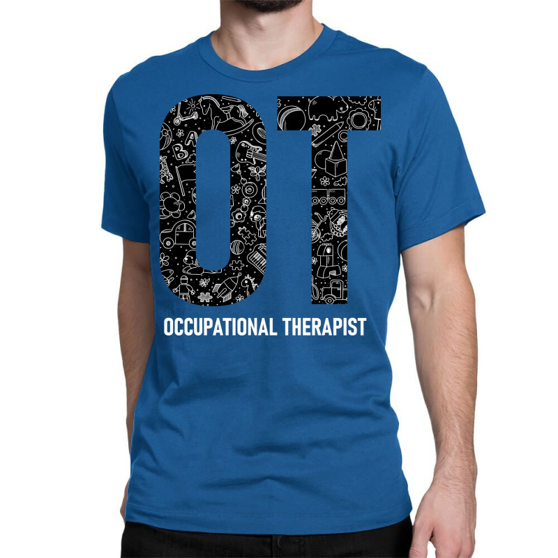 Occupational Therapist Gift Classic T-shirt by irissoyenisus | Artistshot