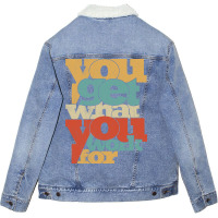 You Get What You Work For Tumblr Unisex Sherpa-lined Denim Jacket | Artistshot