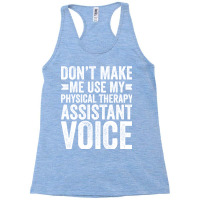 Dont Make Me Use My Physical Therapy Assistant Voi Racerback Tank | Artistshot