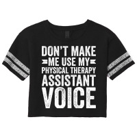 Dont Make Me Use My Physical Therapy Assistant Voi Scorecard Crop Tee | Artistshot