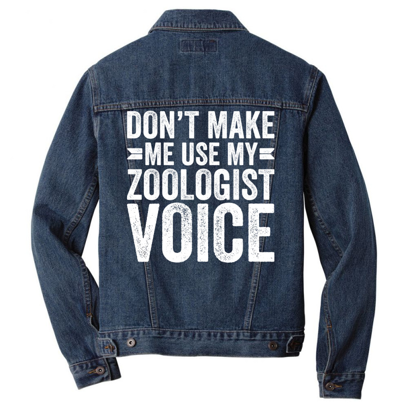 Dont Make Me Use My Zoologist Voice Music Men Denim Jacket by itanivampap | Artistshot