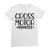 Physical Therapist Gross Motor Promoter Ladies Fitted T-shirt | Artistshot