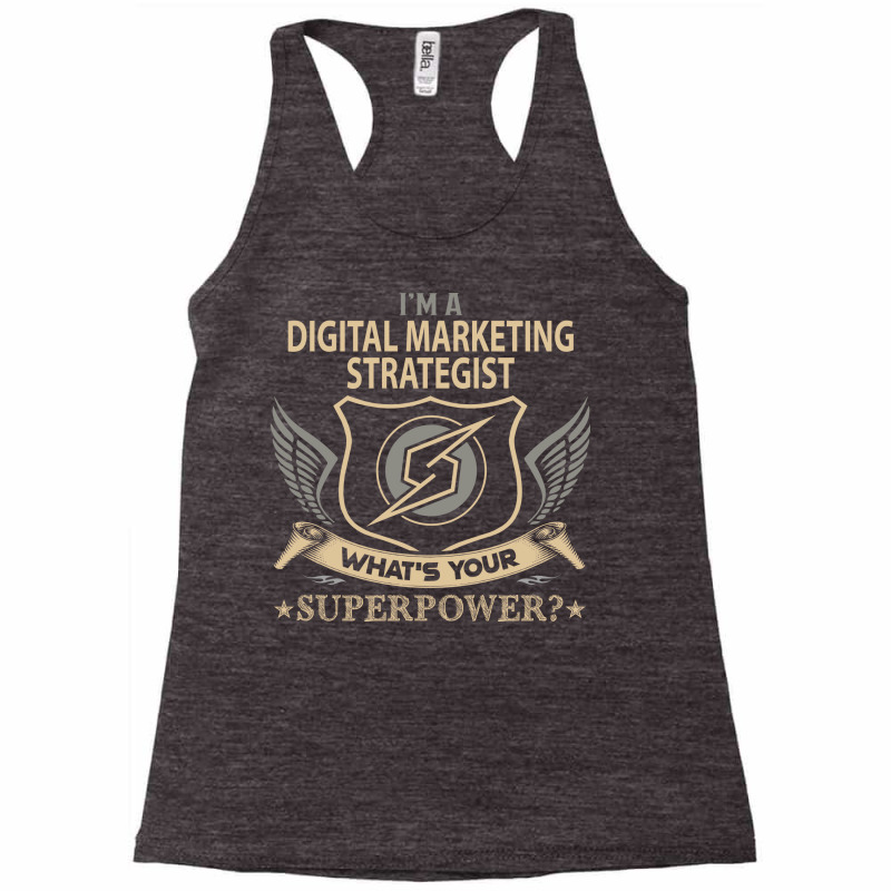 Digital Marketing Strategist T  Superpower Gift It Racerback Tank by digsbytobozw | Artistshot