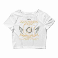 Digital Marketing Strategist T  Superpower Gift It Crop Top | Artistshot