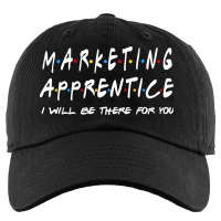 Marketing Apprentice Ill Be There For You Kids Cap | Artistshot