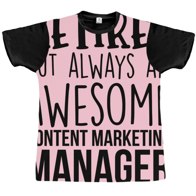 Retired But Always An Awesome Content Marketing Ma Graphic T-shirt by tokitorudelly | Artistshot