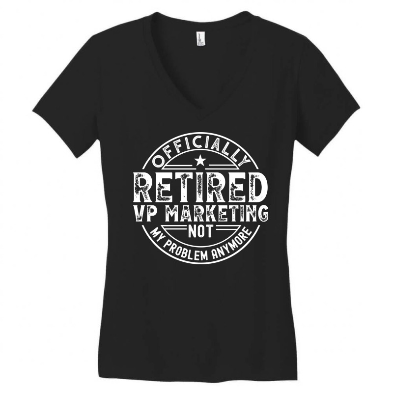 Retired Vp Marketing Cool Women's V-Neck T-Shirt by vaeziyonsei4 | Artistshot