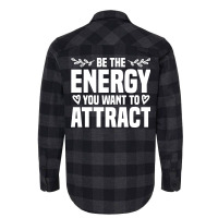 Be The Energy You Want To Attract Reiki Healing En Flannel Shirt | Artistshot