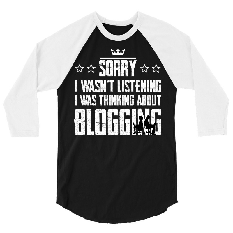 Sorry I Wasnt Listening I Was Thinking About Blogg 3/4 Sleeve Shirt | Artistshot