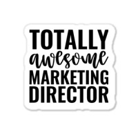 Totally Awesome Marketing Director Music Sticker | Artistshot