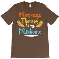 Massage Therapy Quote T-shirt | Artistshot