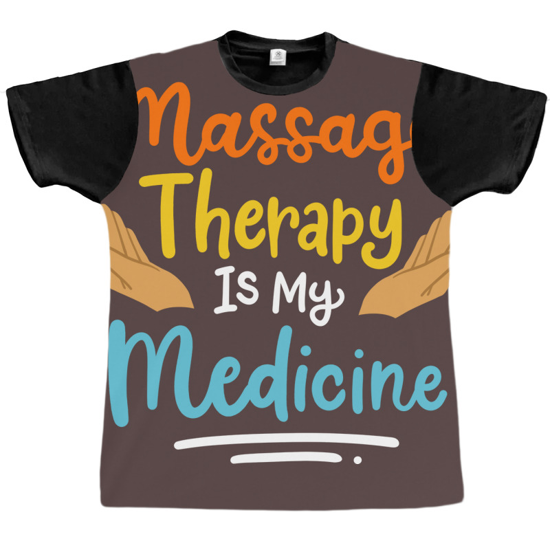 Massage Therapy Quote Graphic T-shirt by takazaniehofa | Artistshot