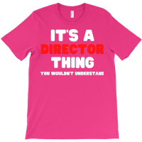 Its A Director Thing You Wouldnt Understand Boy T-shirt | Artistshot