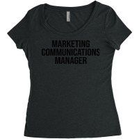 Marketing Communications Manager Girl Women's Triblend Scoop T-shirt | Artistshot