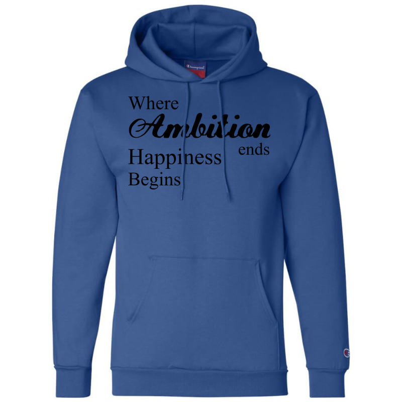 Where Ambition Ends Happiness Begins Nostalgia Champion Hoodie | Artistshot